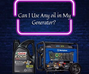 Can I Use Any oil in my generator