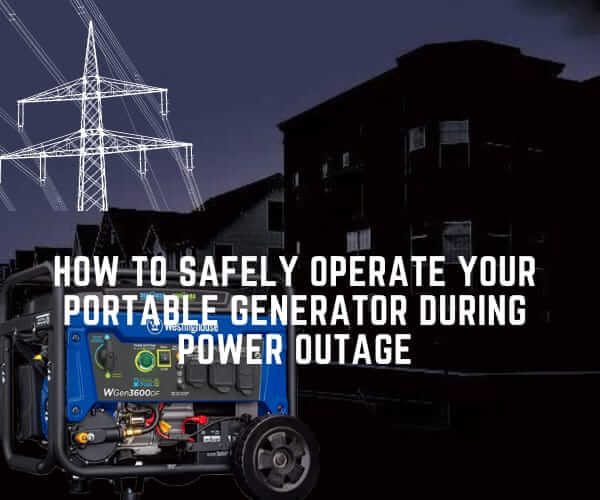 How to Operate Portable Generator in Power Outage