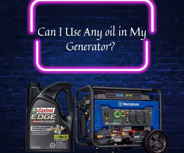 Can I Use Any oil in my generator